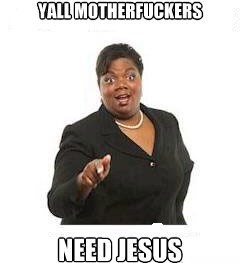 YallNeedJesus.jpg YallNeedJesus.jpg