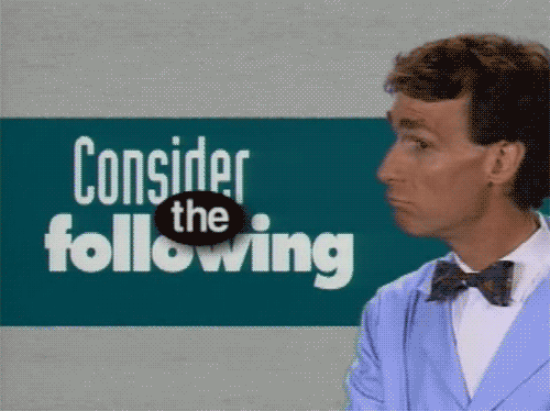 Consider-the-Following.gif