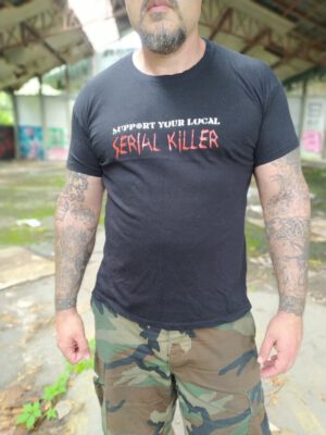 Support Your Local Serial Killer